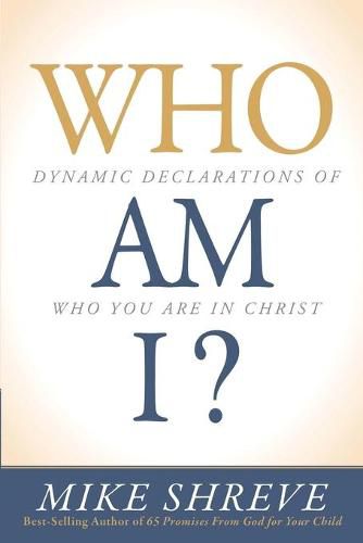 Who am I?: Dynamic Declarations of Who You are in Christ