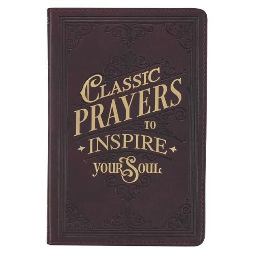Cover image for Classic Prayers to Inspire Your Soul Faux Leather Gift Book