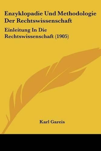 Cover image for Enzyklopadie Und Methodologie Der Rechtswissenschaft: Einleitung in Die Rechtswissenschaft (1905)
