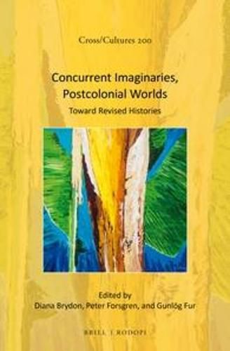 Cover image for Concurrent Imaginaries, Postcolonial Worlds: Toward Revised Histories