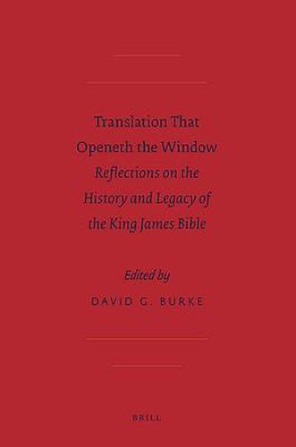 Cover image for Translation That Openeth the Window: Reflections on the History and Legacy of the King James Bible