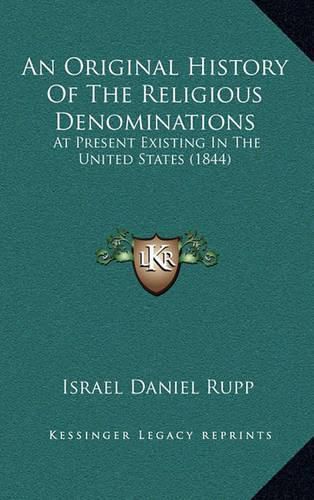 Cover image for An Original History of the Religious Denominations: At Present Existing in the United States (1844)