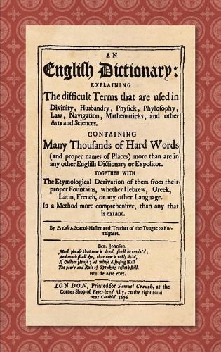 Cover image for An English Dictionary: Explaining the Difficult Terms That Are Used ...