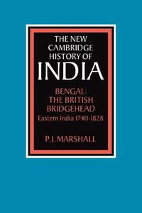 Cover image for Bengal: The British Bridgehead: Eastern India 1740-1828