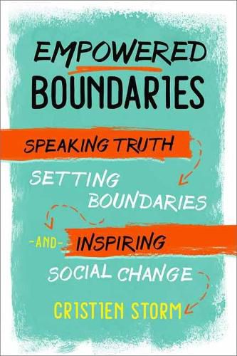 Cover image for Empowered Boundaries: Speaking  Truth, Setting Boundaries , and Inspiring Social Change