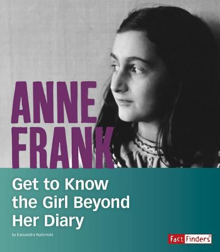 Cover image for Anne Frank: Get to Know the Girl Beyond Her Diary (People You Should Know)