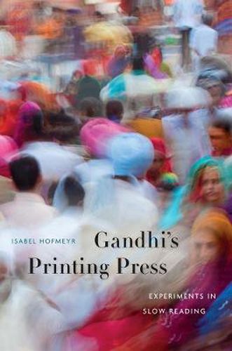 Cover image for Gandhi's Printing Press: Experiments in Slow Reading