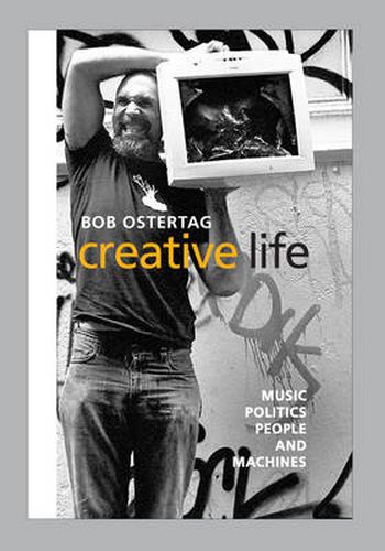 Creative Life: Music, Politics, People, and Machines