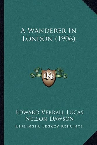 Cover image for A Wanderer in London (1906)