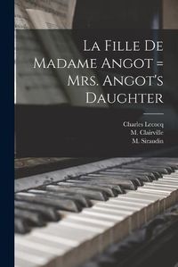 Cover image for La Fille De Madame Angot = Mrs. Angot's Daughter