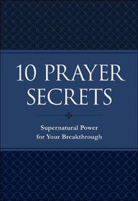 Cover image for 10 Prayer Secrets - Supernatural Power for Your Breakthrough