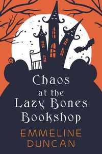 Cover image for Chaos at the Lazy Bones Bookshop
