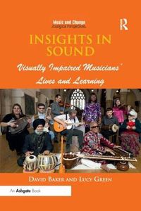 Cover image for Insights in Sound: Visually Impaired Musicians' Lives and Learning