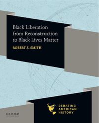 Cover image for Black Liberation from Reconstruction to Black Lives Matter