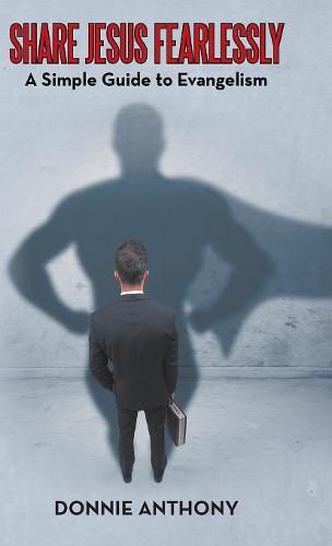 Share Jesus Fearlessly: A Simple Guide to Evangelism