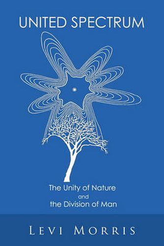 Cover image for United Spectrum: The Unity of Nature and the Division of Man