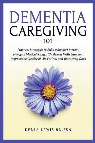Cover image for Dementia Caregiving 101