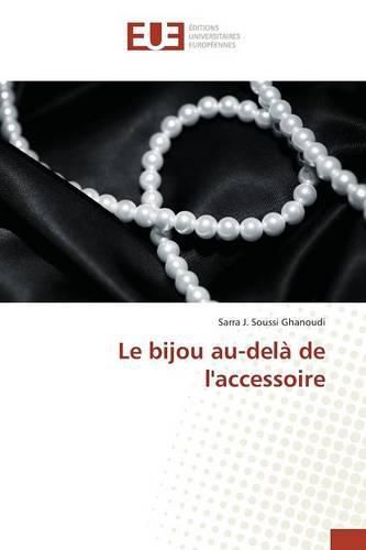 Cover image for Le Bijou Au-Dela de Laccessoire