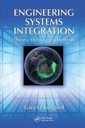 Cover image for Engineering Systems Integration: Theory, Metrics, and Methods