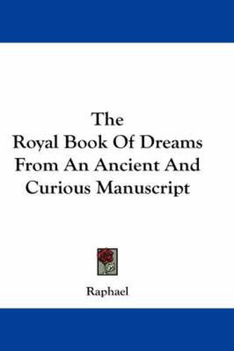 Cover image for The Royal Book of Dreams from an Ancient and Curious Manuscript