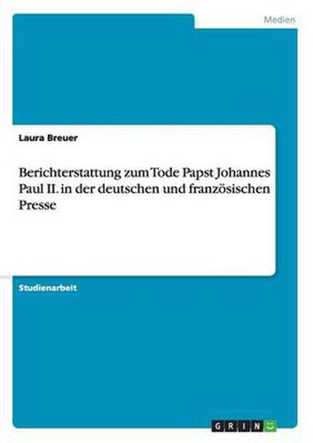 Cover image for Berichterstattung zum Tode Papst Johannes Paul II. in der deutschen und franzoesischen Presse