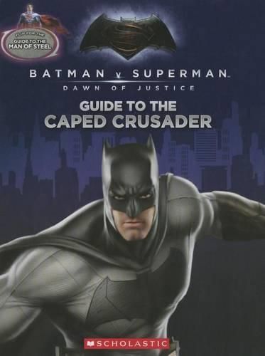 Guide to the Caped Crusader / Guide to the Man of Steel: Movie Flip Book (Batman vs. Superman: Dawn of Justice)