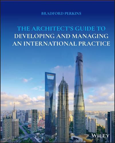 Cover image for The Architect's Guide to Developing and Managing an International Practice