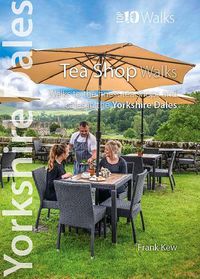 Cover image for Top 10 Yorkshire Dales Tea Shop Walks: Walks to the best tea-shops and cafes