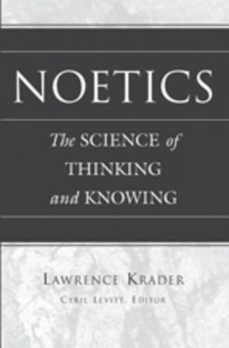 Cover image for Noetics: The Science of Thinking and Knowing- Edited by Cyril Levitt