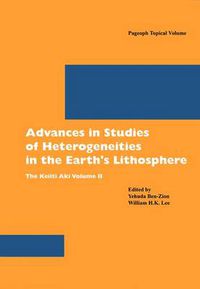 Cover image for Advances in Studies of Heterogeneities in the Earth's Lithosphere: The Keiiti Aki Volume II