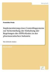 Cover image for Implementierung eines Controllingsystems zur Sicherstellung der Einhaltung der Regelungen des EFPIA-Kodex in der pharmazeutischen Industrie: Eine kritische Analyse