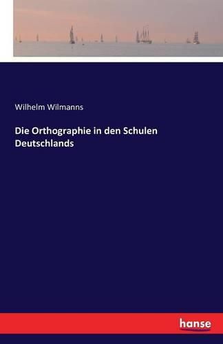 Cover image for Die Orthographie in den Schulen Deutschlands