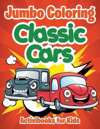 Cover image for Jumbo Coloring: Classic Cars