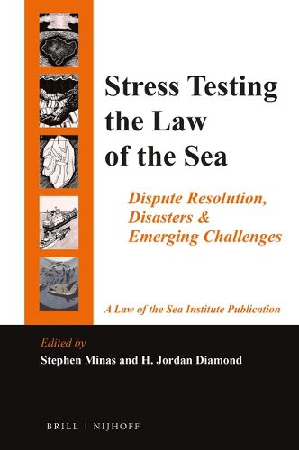 Cover image for Stress Testing the Law of the Sea: Dispute Resolution, Disasters & Emerging Challenges