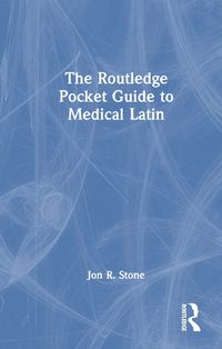 Cover image for The Routledge Pocket Guide to Medical Latin