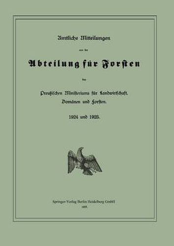 Cover image for Amtliche Mitteilungen Aus Der Abteilung Fur Forsten Des Preussischen Ministeriums Fur Landwirtschaft, Domanen Und Forsten: 1924 Und 1925