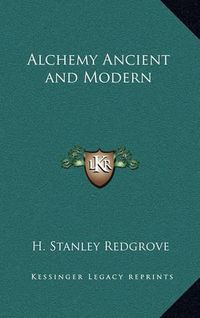 Cover image for Alchemy Ancient and Modern