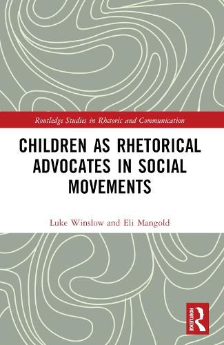 Cover image for Children as Rhetorical Advocates in Social Movements