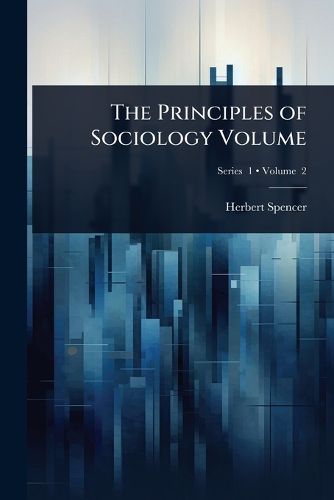 Cover image for The Principles of Sociology Volume