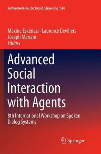 Advanced Social Interaction with Agents: 8th International Workshop on Spoken Dialog Systems