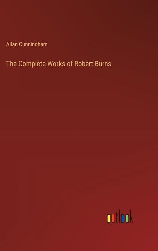 The Complete Works of Robert Burns