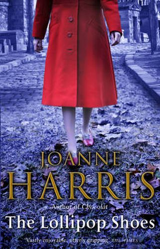 Cover image for The Lollipop Shoes (Chocolat 2): the delightful bestselling sequel to Chocolat, from international multi-million copy seller Joanne Harris
