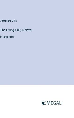 Cover image for The Living Link; A Novel