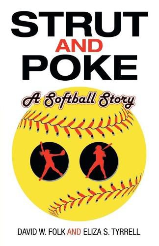 Cover image for Strut and Poke: A Softball Story