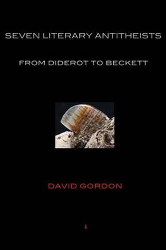 Cover image for Seven Literary Antitheists: from Diderot to Beckett