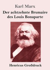 Cover image for Der achtzehnte Brumaire des Louis Bonaparte (Grossdruck)