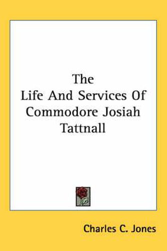 Cover image for The Life and Services of Commodore Josiah Tattnall