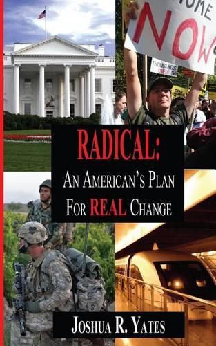 Cover image for Radical: An American's Plan for Real Change