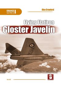 Cover image for Flying Flatiron, Gloster Javelin