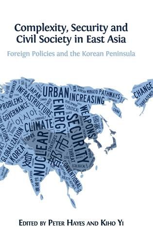 Complexity, Security and Civil Society in East Asia: Foreign Policies and the Korean Peninsula